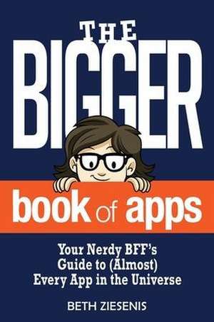 The BIGGER Book of Apps de Beth Ziesenis