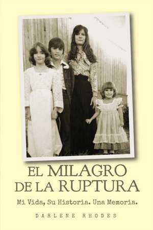 El Milagro De La Raptura de Darlene Rhodes