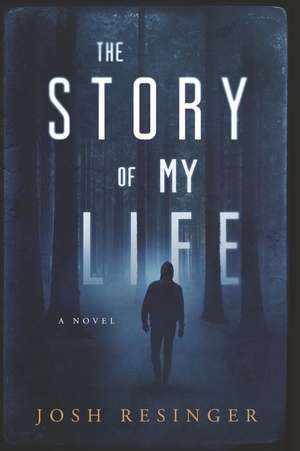 The Story of my Life de Josh Resinger