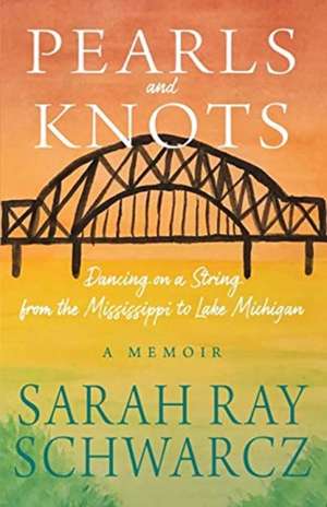 Pearls and Knots de Sarah Ray Schwarcz