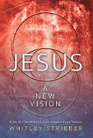 Jesus: A New Vision de Whitley Strieber