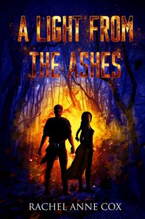 A Light from the Ashes de Rachel Anne Cox