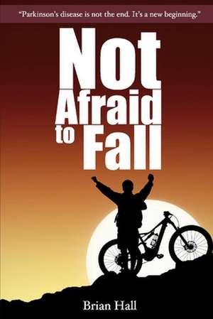 Not Afraid to Fall de Brian Hall