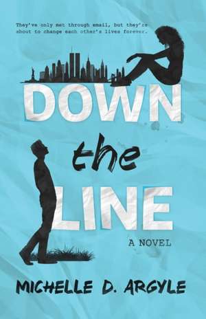 Down the Line de Michelle D. Argyle