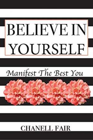 Believe In Yourself de Chanell Fair