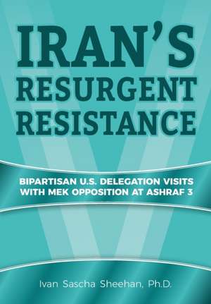 Iran's Resurgent Resistance de Ivan Sascha Sheehan