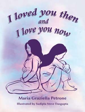 I loved you then and I love you now de Maria Graziella Petrone