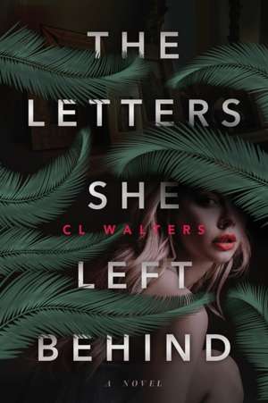 The Letters She Left Behind de Cl Walters