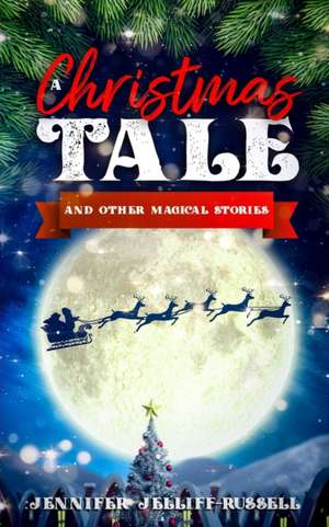 A Christmas Tale and Other Magical Stories de Jennifer Jelliff-Russell