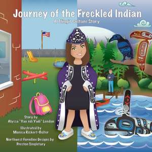 Journey of the Freckled Indian de Alyssa K London