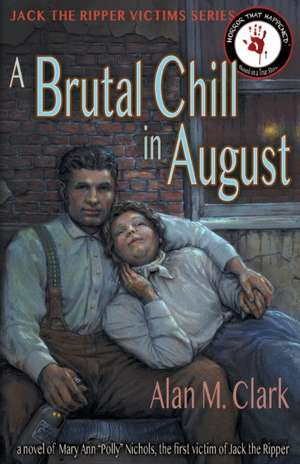 A Brutal Chill in August de Alan M. Clark