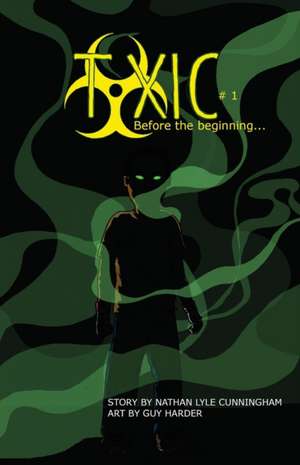 Toxic Volume 1: Before The Beginning de Nathan Lyle Cunningham