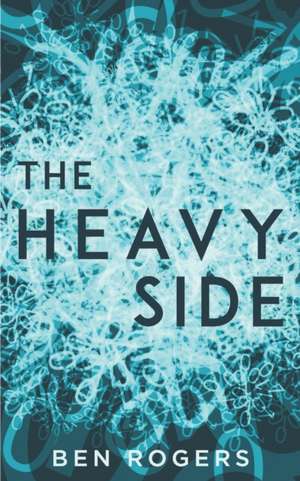 The Heavy Side de Ben Rogers