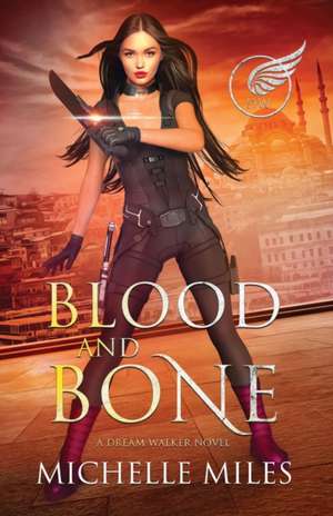 Blood and Bone de Michelle Miles