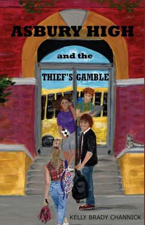 Asbury High and the Thief's Gamble de Kelly Brady Channick