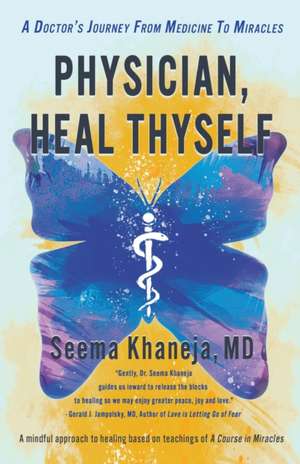 Physician, Heal Thyself de Seema Khaneja