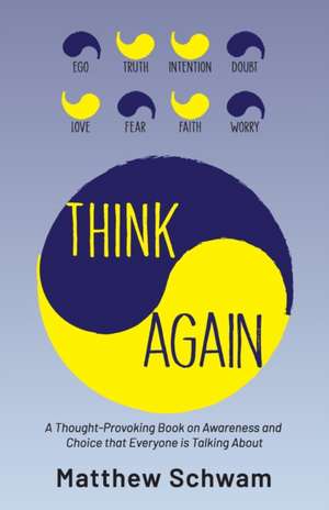 Think Again de Matthew Schwam