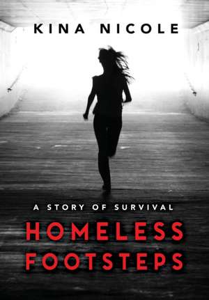 Homeless Footsteps de Kina Nicole Jones