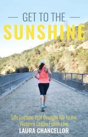 Get to the Sunshine de Laura Chancellor