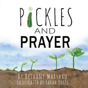 Pickles and Prayer de Bethany Marshall