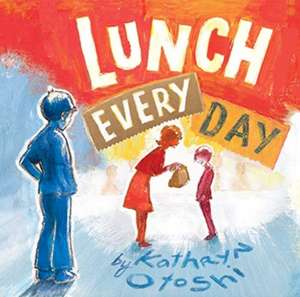 Lunch Every Day de Kathryn Otoshi