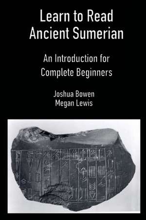 Learn to Read Ancient Sumerian de Joshua Bowen