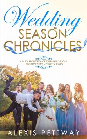 Wedding Season Chronicles de Alexis Pettway