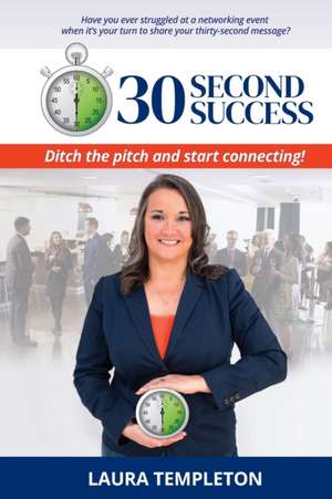 30 Second Success de Laura Templeton