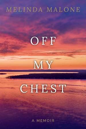 Off My Chest de Melinda Malone