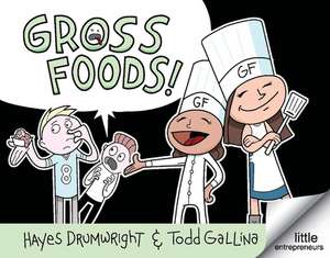 Gross Foods: Little Entrepreneurs Volume 1 de Hayes Drumwright