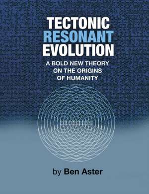 Tectonic Resonant Evolution de Ben Aster