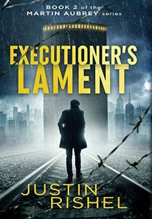 Executioner's Lament de Justin Rishel