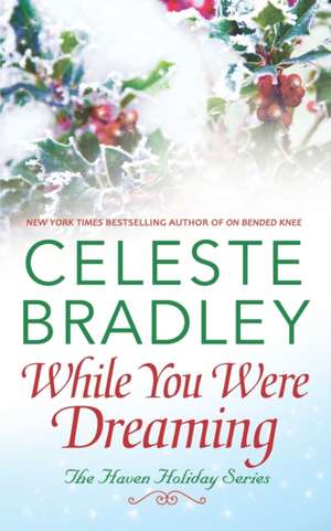 While You Were Dreaming de Celeste Bradley