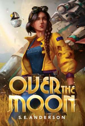 Over the Moon de S E Anderson