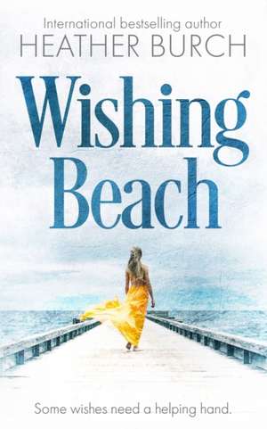 Wishing Beach de Heather Burch