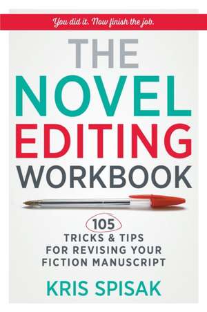 The Novel Editing Workbook de Kris Spisak