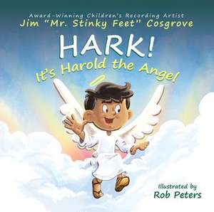 Hark! It's Harold the Angel de Jim Stinky Feet Cosgrove