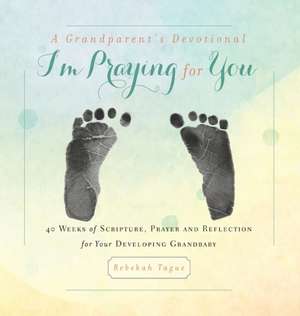 A Grandparent's Devotional- I'm Praying for You de Rebekah Tague