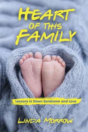 Heart of This Family de Linda Morrow