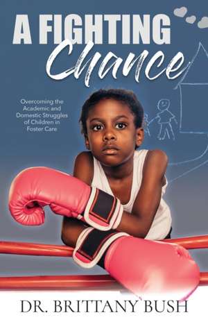 A Fighting Chance de Brittany Bush