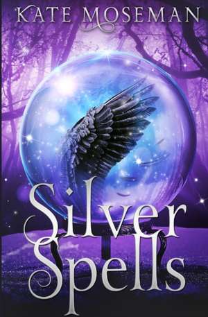 Silver Spells de Kate Moseman