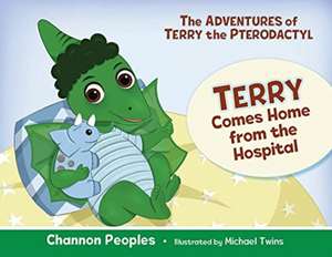 Terry Comes Home from the Hospital de Channon Peoples