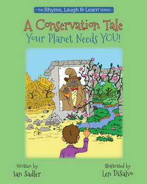 A Conservation Tale: Your Planet Needs You! de Len DiSalvo