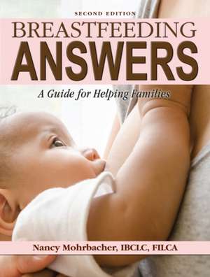 Breastfeeding Answers: A guide to helping Families 2e de Nancy Mohrbacher