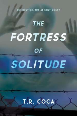 The Fortress of Solitude de T. R. Coca