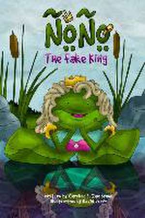 ÑoÑo The Fake King de Carolina E. Zambrano