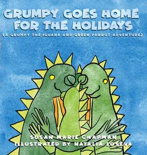 Grumpy Goes Home for the Holidays de Susan Marie Chapman