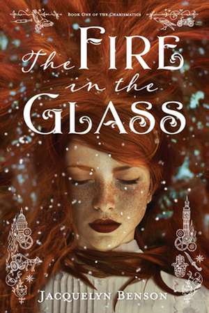 The Fire in the Glass de Jacquelyn Benson