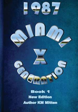 Miami Generation X 1987 Book 1 New Edition de Km Mitten