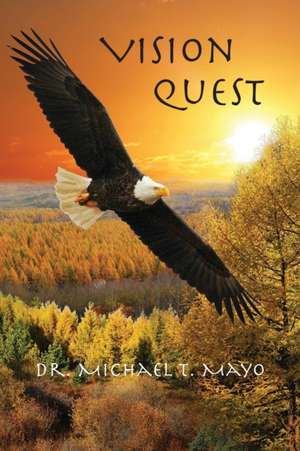 Vision Quest de Michael T. Mayo